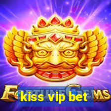 kiss vip bet